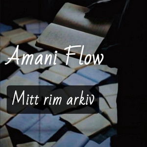Mitt Rim Arkiv by Amani Flow