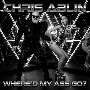 Where'd My Ass Go? by Chris Ablin