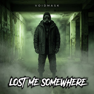 Lost Me Somewhere by VOIDMASK
