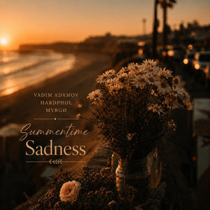 Summertime Sadness by Vadim Adamov, Hardphol, MVRGØ