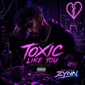 Toxic Like You by Rayson Zynn
