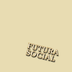 FUTURA SOCIAL by Morir Ke