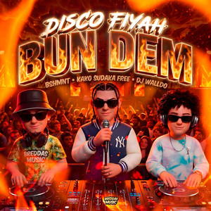 Disco Fiyah Bun Dem by Kako Sudaka Free, BSHMNT, Dj Walldo