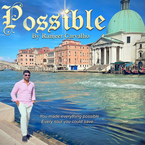 Possible by Ranjeet Carvalho