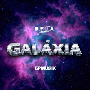 DJ Filla Carrega & GPMUSIK - GALÁXIA