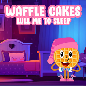 Lull Me To Sleep by Waffle Cakes