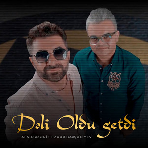 Dəli Oldu Getdi by Afshin Azari, Zaur Baxşəliyev