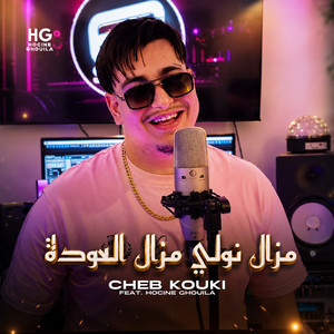 مزال نولي مزال العودة by Cheb Kouki, Hocine Ghouila