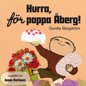 Hurra, för pappa Åberg!