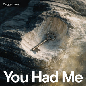 You Had Me by DoggedneX
