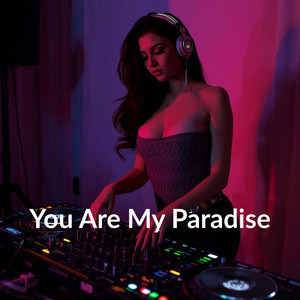 You Are My Paradise by Eca Musixx