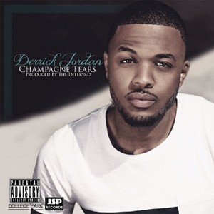 Champagne Tears - Single — Derrick Jordon