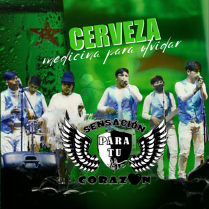 SENSACIÓN PARA TU CORAZÓN - Cerveza Medicina para Olvidar (En Vivo)