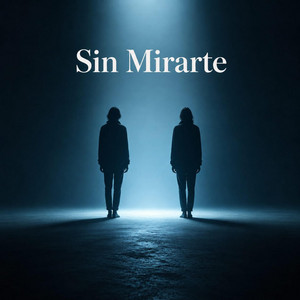 Sin Mirarte by djgapareelo