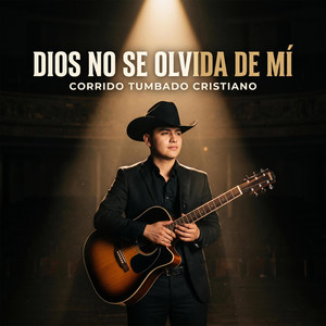 Dios No Se Olvida de Mi - Corrido Tumbado Cristiano by Corrido Tumbado del Reino