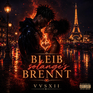 Bleib solange’s brennt by VVSXII