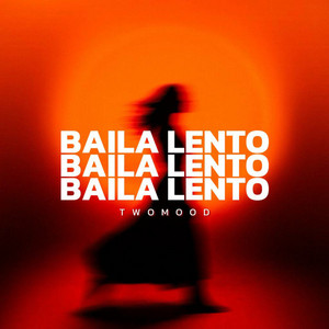 Baila Lento by TwoMood