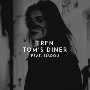 Tom's Diner (feat. Siadou) by TRFN, Siadou