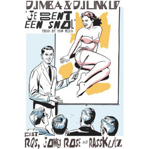 Je Bent Een Snol by DJ MBA, Dj Linkup, Rasskulz, RQS, Jowy Rosé