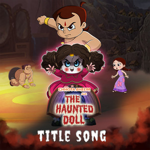 Chhota Bheem and the Haunted Doll Title Song