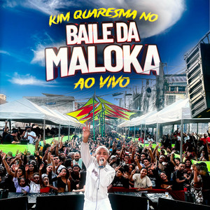 Kim Quaresma - Kim Quaresma no Baile da Maloka (Ao Vivo)