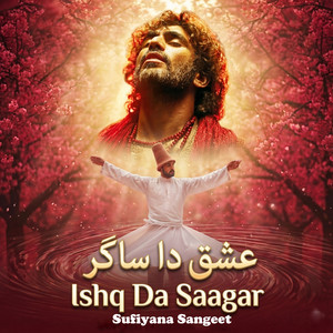 Ishq Da Saagar (Main Ishq Da Banda Tu Ishq Da Malik) by Sufiyana Sangeet, Masb Ali Khan