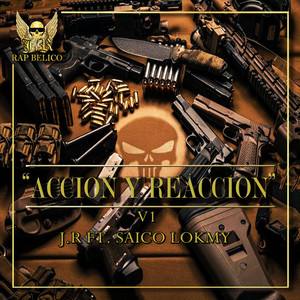 Accion Y Reaccion V1 by J.R Rap Belico, Saico Lokmy