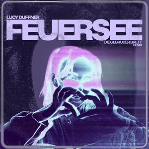 FEUERSEE - Die Gebrüder Brett Remix by Lucy Duffner, Die Gebrüder Brett