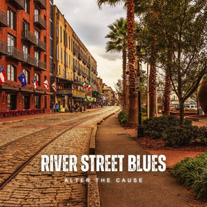 River Street Blues by Alter The Cause