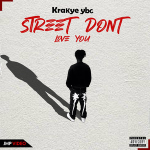 Krakye Ybc - Street Don’t Love You