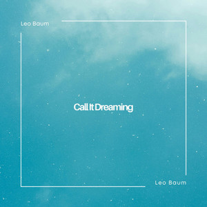 Call It Dreaming by Leo Baum