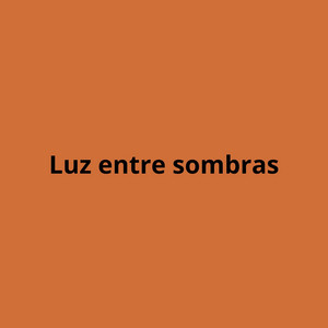 Luz entre sombras by Alabanza Viva