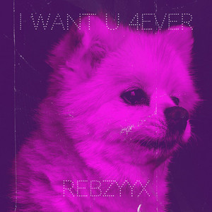 I Want U 4ever by Rebzyyx