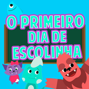 Primeiro Dia de Escolinha