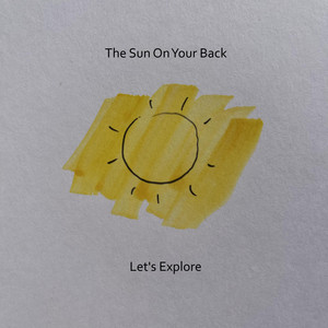 The Sun On Your Back (felt piano) by Let's Explore