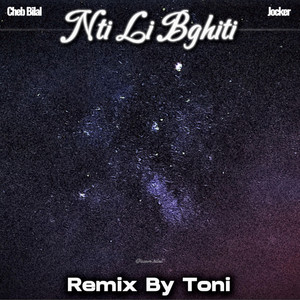Nti Li Bghiti by ToniFatna