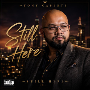 Still Here by Tony Caberte