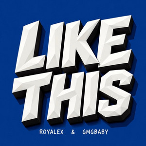 Like This by Royalex, Gmgbaby