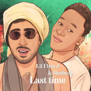Last Time by Lil Elvin J, HoobeZa
