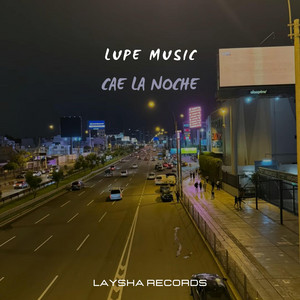 Cae la noche by Lupe Music
