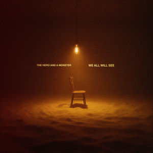 We All Will See by The Hero and a Monster, Johnny Ciardullo
