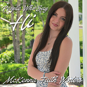People Who Say Hi by McKenna Faith Winters