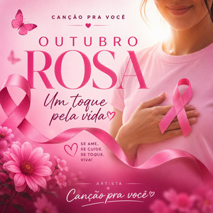 Outubro Rosa Um toque Pela Vida by Canção Pra Você