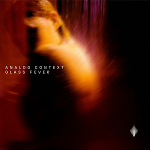 Glass Fever by Analog Context