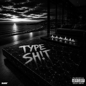 TYPE SH!T by Suaz