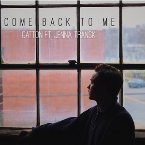 Come Back to Me (feat. Jenna Transki) by Gatton, Jenna Transki