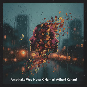 Sandaru Piyumangana - Amathaka Wee Noya X Hamari Adhuri Kahani