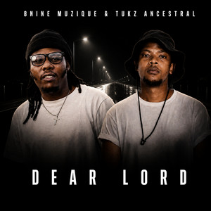 Dear Lord by 8nine Muzique, Tukz Ancestral