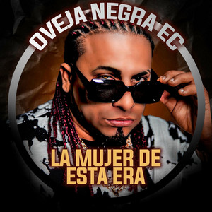 Oveja Negra - La Mujer De Esta Era