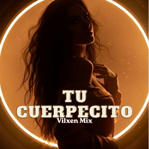 tu cuerpecito by Vilxen Mix